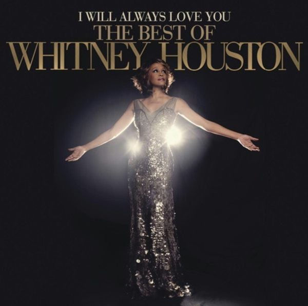 Whitney Houston " I will always love you: the Best of Whitney Houston"