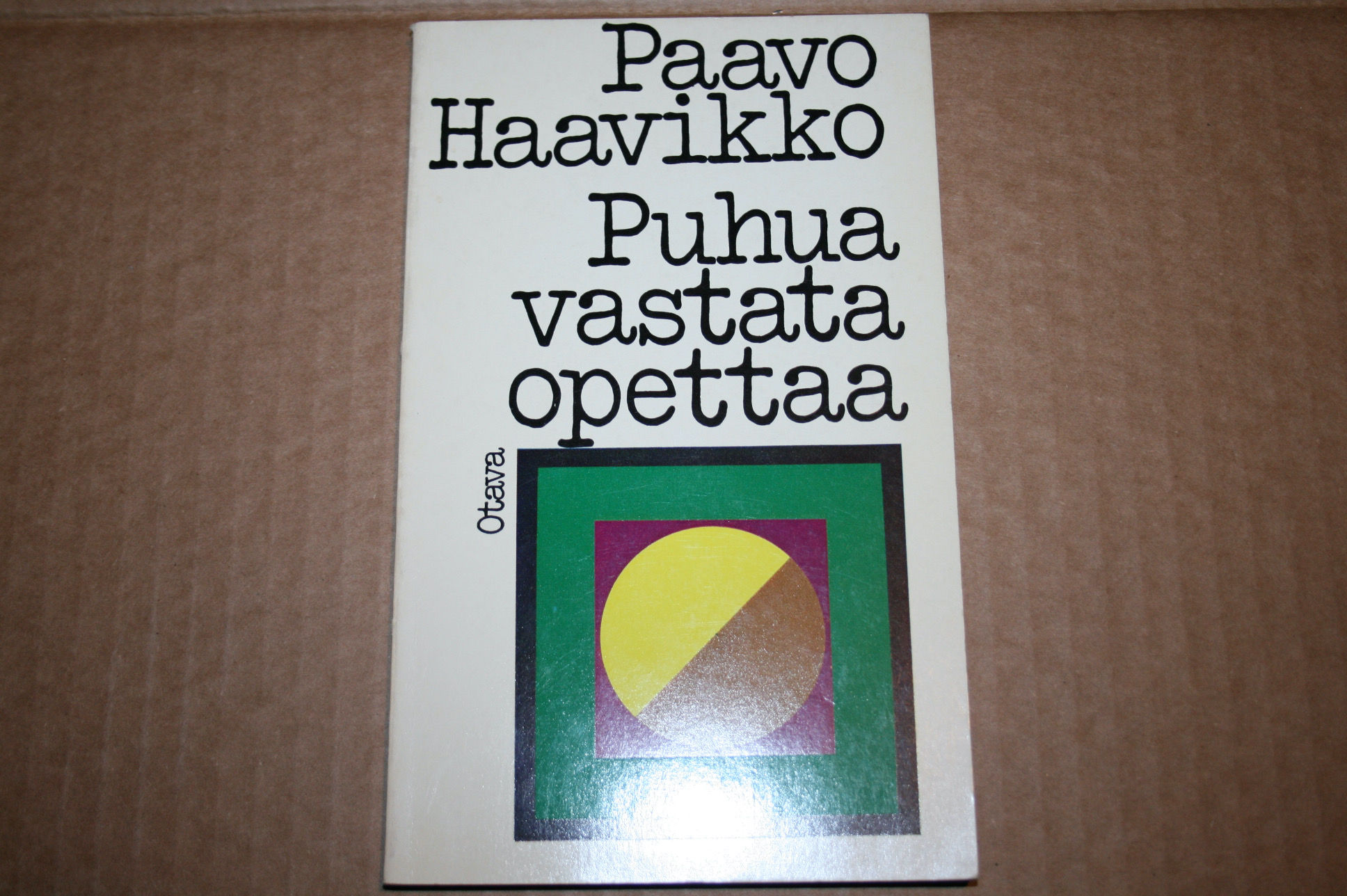 Haavikko, Paavo: Puhua vastata opettaa