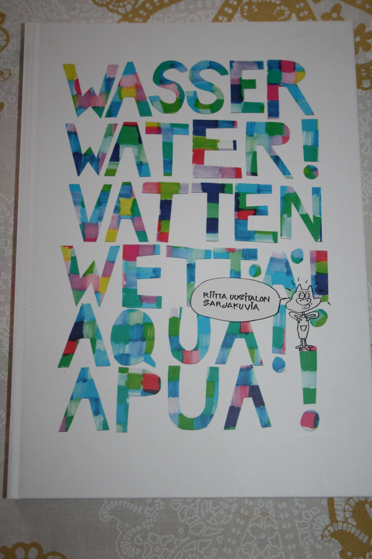 Uusitalo, Riitta: Wasser, Water! Vatten, Vettä! Aqua, Apua!
