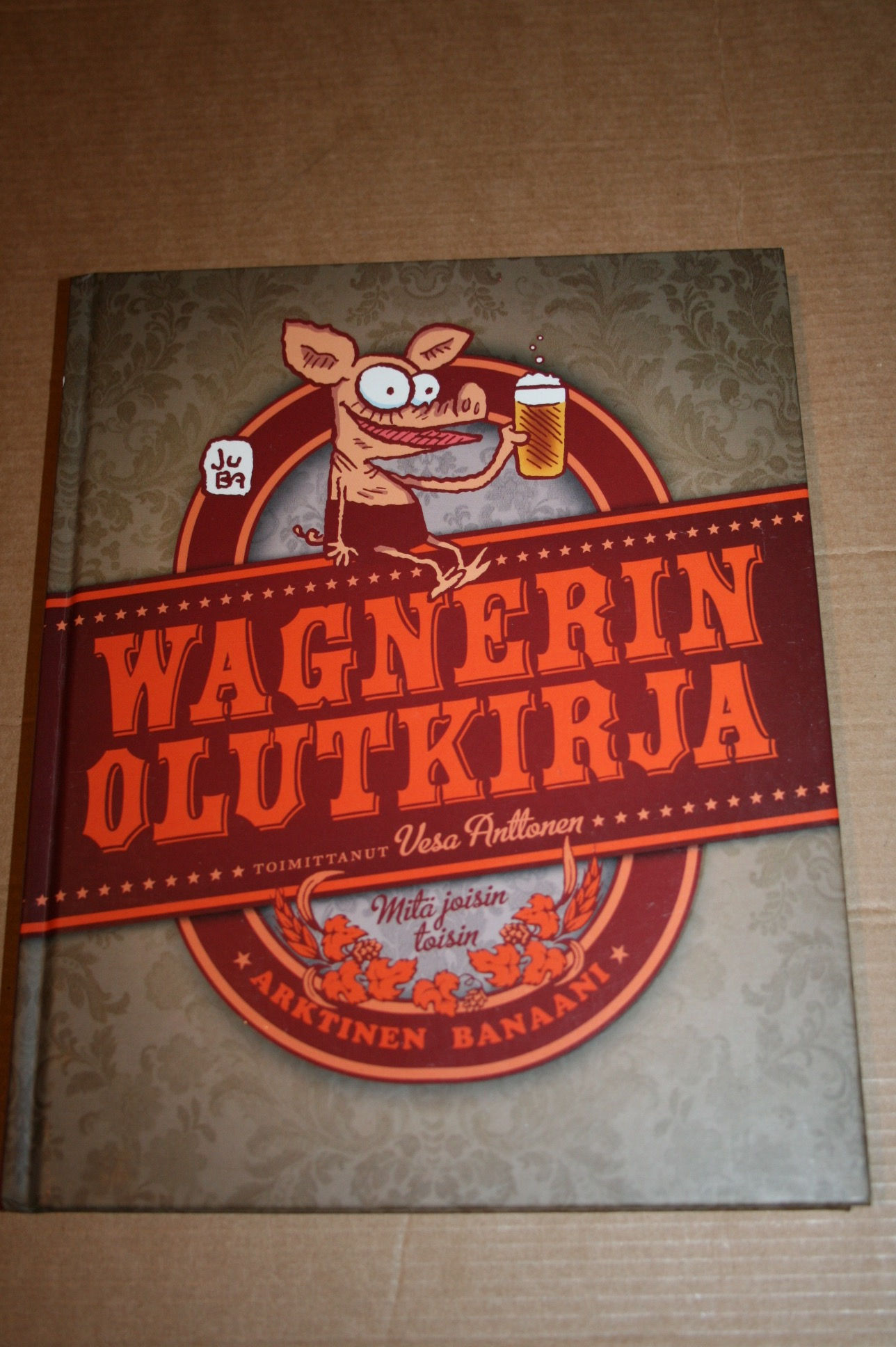 Juba & Anttonen, Vesa ( toim.): Wagnerin olutkirja, mitä joisin toisin