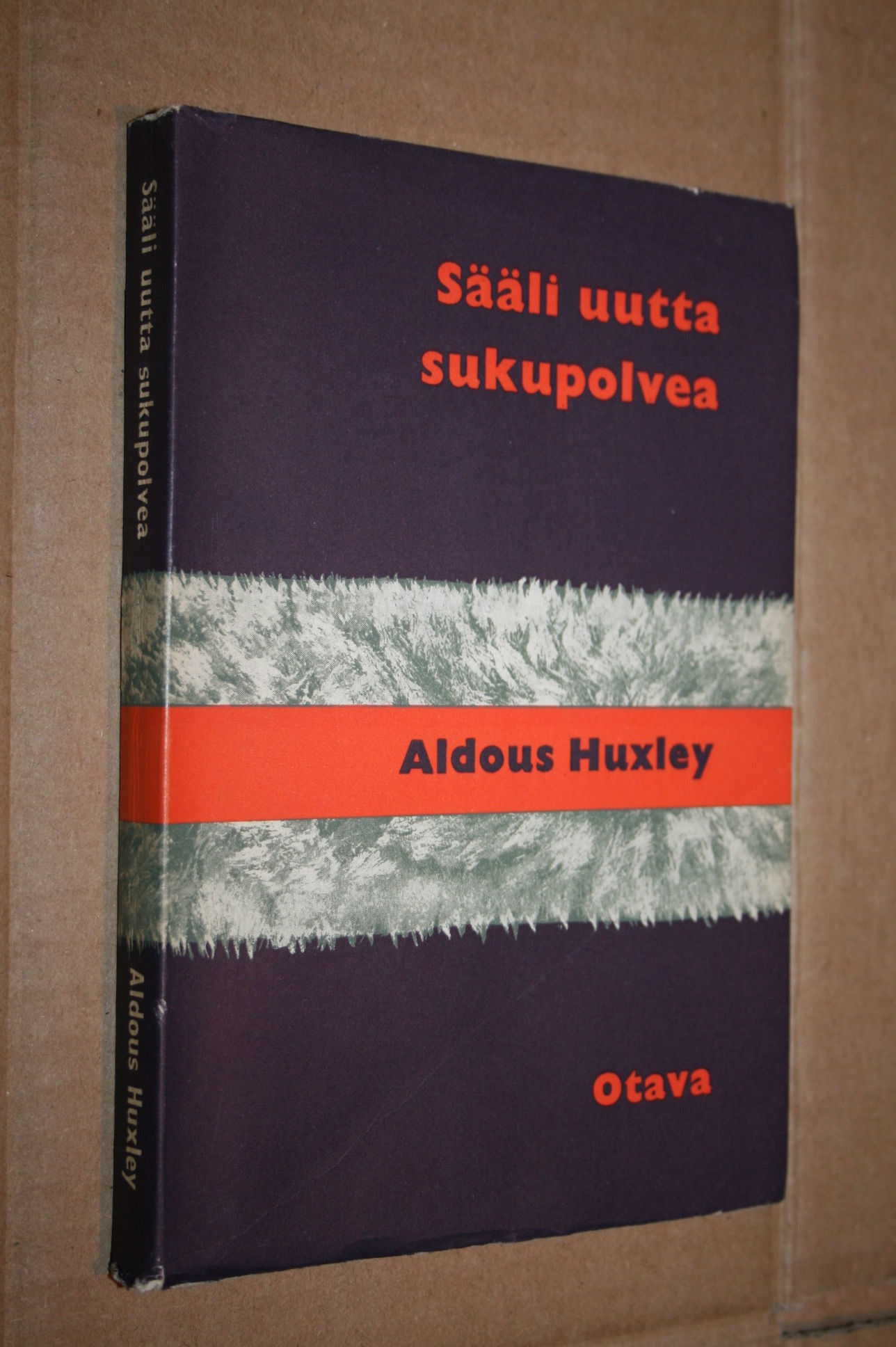 Huxley, Aldous: Sääli uutta sukupolvea