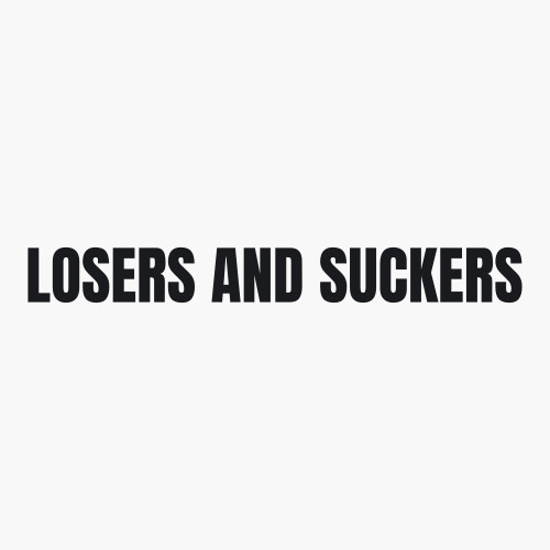 Writer: Losers and Suckers