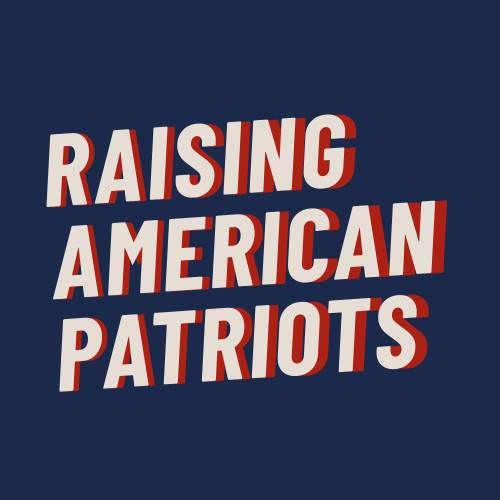 Writer: Raising American Patriots