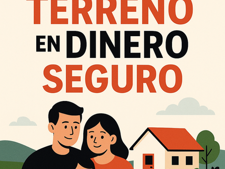 Convierte tu terreno en dinero seguro