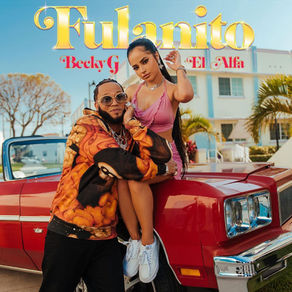 Becky G & El Alfa presentan "Fulanito"