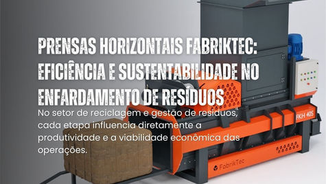 Prensas Horizontais Fabriktec: Eficiência e Sustentabilidade no Enfardamento de Resíduos