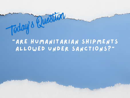 Today's question: Are Humanitarian Shipments Allowed Under Sanctions?