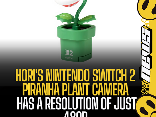 The Piranha Plant Switch 2 Camera Kinda Sucks