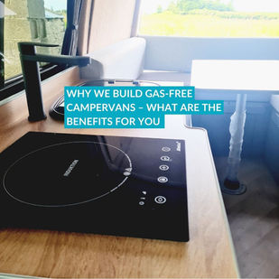 Why We Build Gas‑Free Campervans – Benefits for You