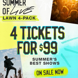 Live Nation Launches Summer of Live Lawn 4-Pack with 4 Tickets for $99