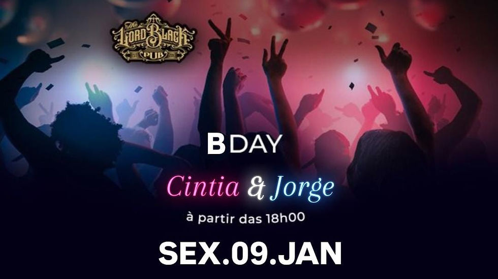 SEX.09.JAN - B-Day Cintia Chufi e Jorge Benazzi