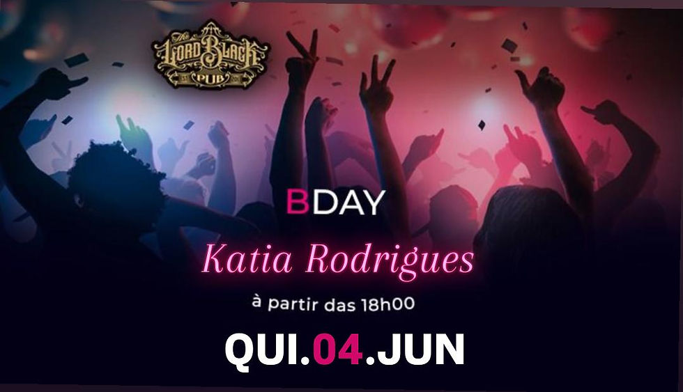 QUI.04.JUN - B-Day Kátia Rodrigues