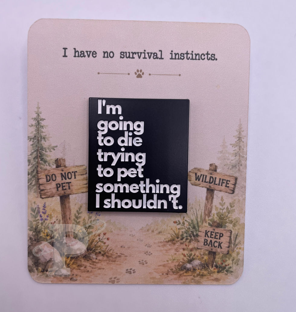 Funny wildlife enamel pin displayed on a watercolor trail card with the sentiment “I have no survival instincts.”