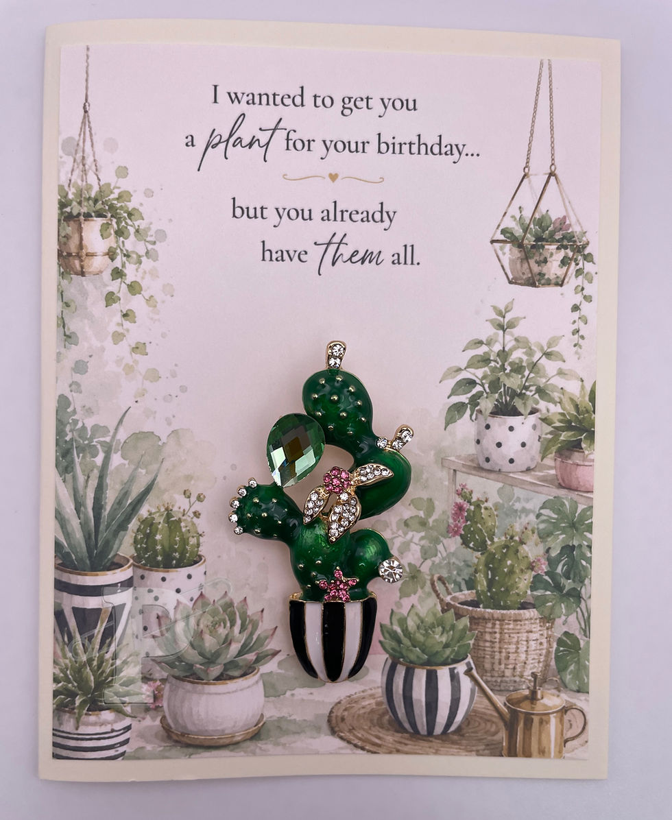 Birthday greeting card with cactus brooch and humorous plant lover sentiment
