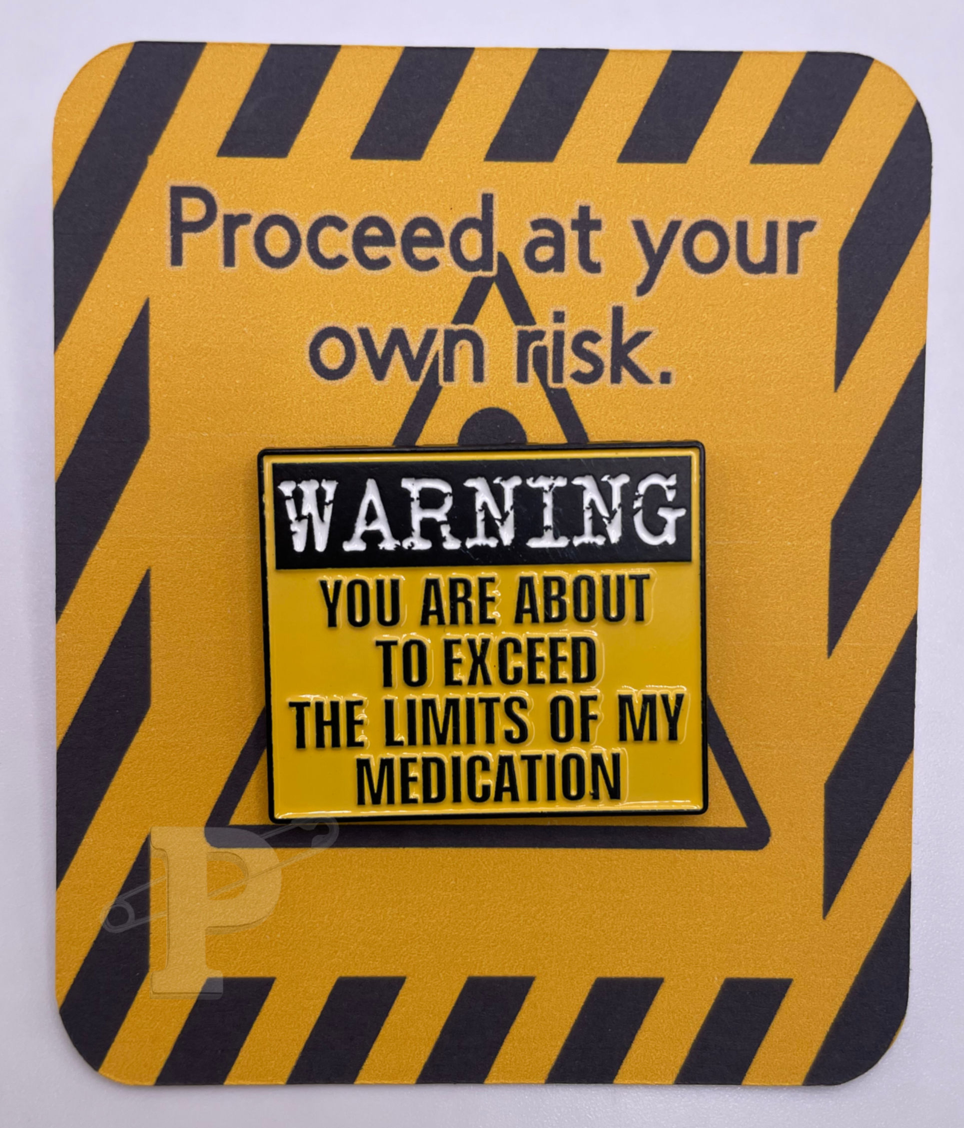 Pin-Warning: Limits of my Meds