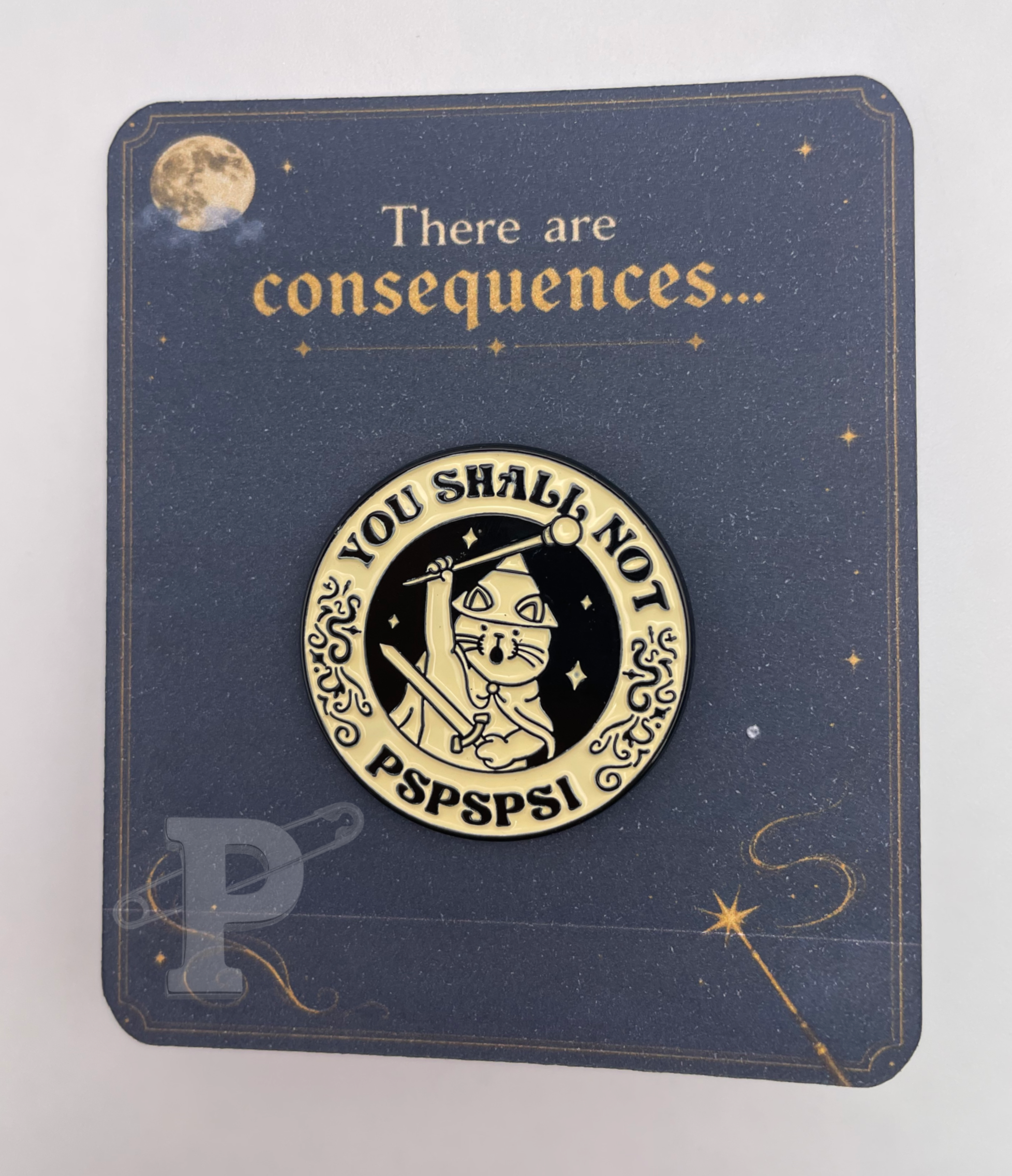 You Shall Not Pspspsi cat wizard enamel pin on "There are consequences..." Pin & Paper display card