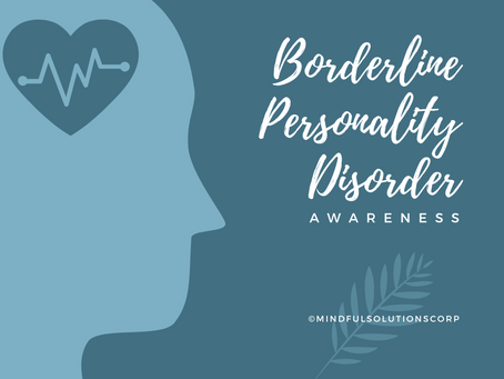 Borderline Personality Disorder (BPD) Awareness Month (May)
