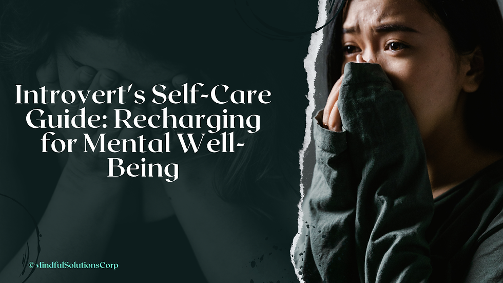 Introvert's Self-Care Guide: Recharging for Mental Well-Being