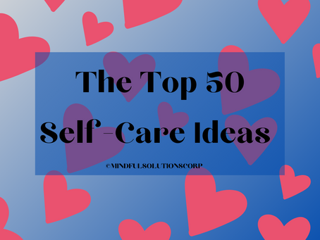 The Top 50 Self-Care Ideas