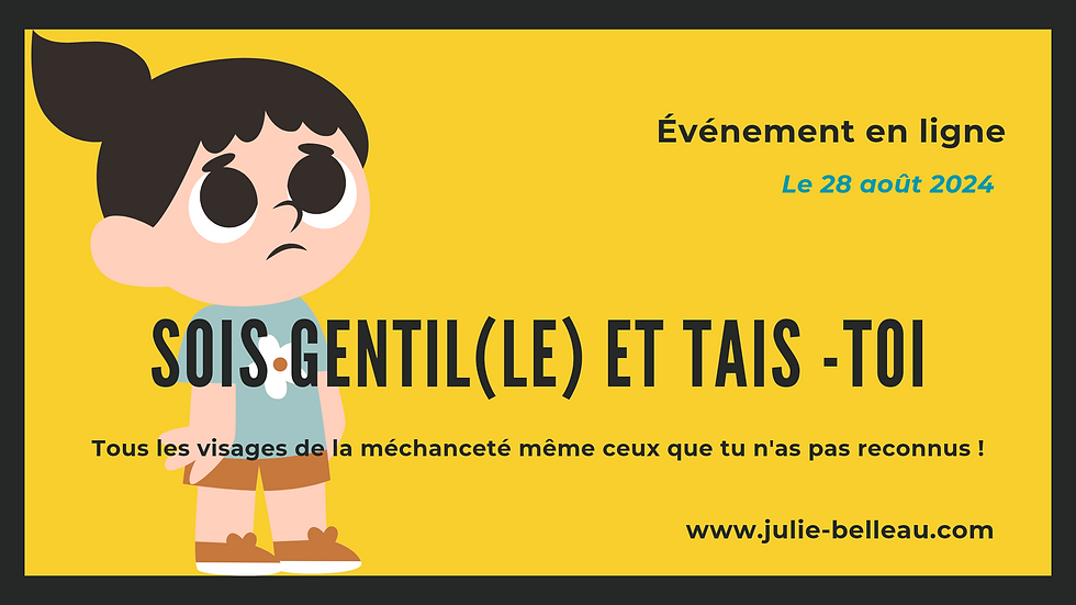 Sois gentil(le) et tais-toi