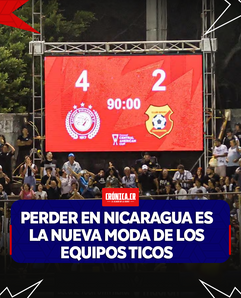 Perder en Nicaragua es la nueva moda de los equipos ticos