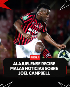 Alajuelense recibe malas noticias sobre Joel Campbell
