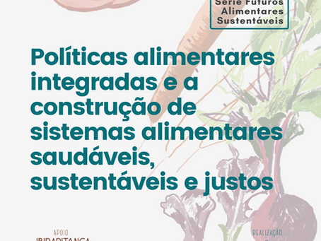 Políticas alimentares integradas e a construção de sistemas alimentares saudáveis, sustentáveis