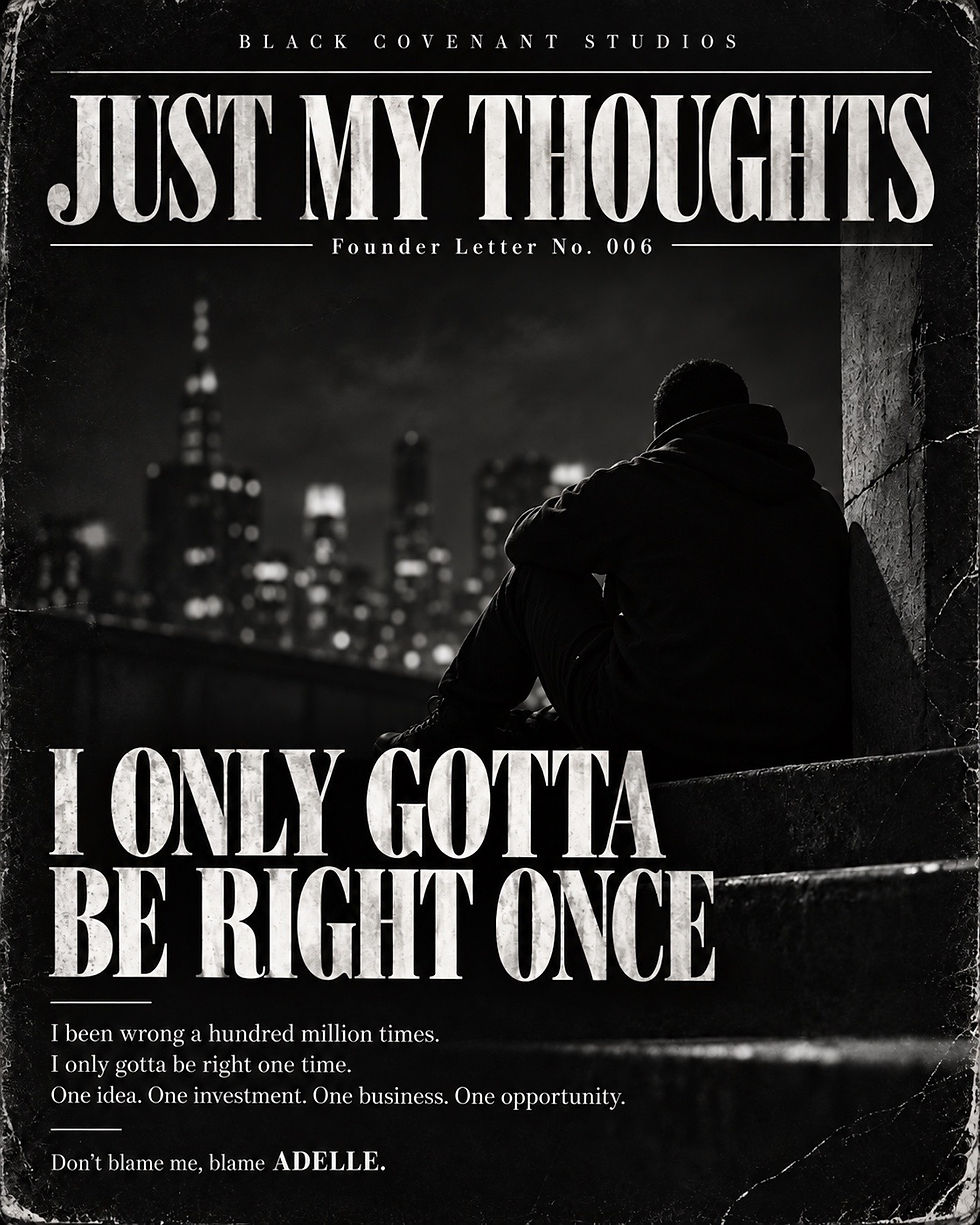 Black-and-white Black Covenant Studios Just My Thoughts Founder Letter No. 006 cover titled I Only Gotta Be Right Once, showing a silhouetted man overlooking a city at night.