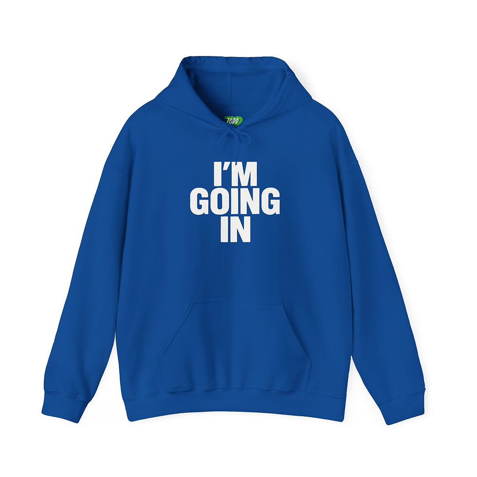 Thumbnail: I’m Going In Hoodie: Bold Statement Pullover for Motivational Everyday Wear