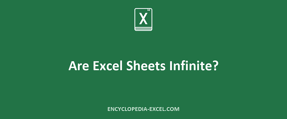 Are Excel Sheets Infinite?