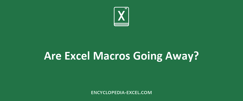 Are Excel Macros Going Away?