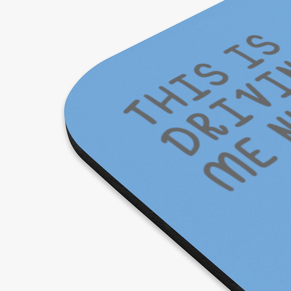 Thumbnail: This Is Driving Me Nuts Mouse Pad