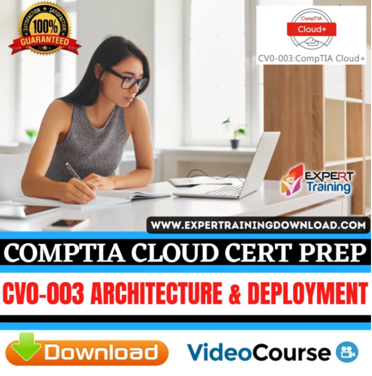 CompTIA Cloud Cert Prep CV0-003 Architecture & Deployment Online Training Course