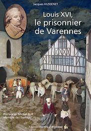 LOUIS XVI, LE PRISONNIER DE VARENNES