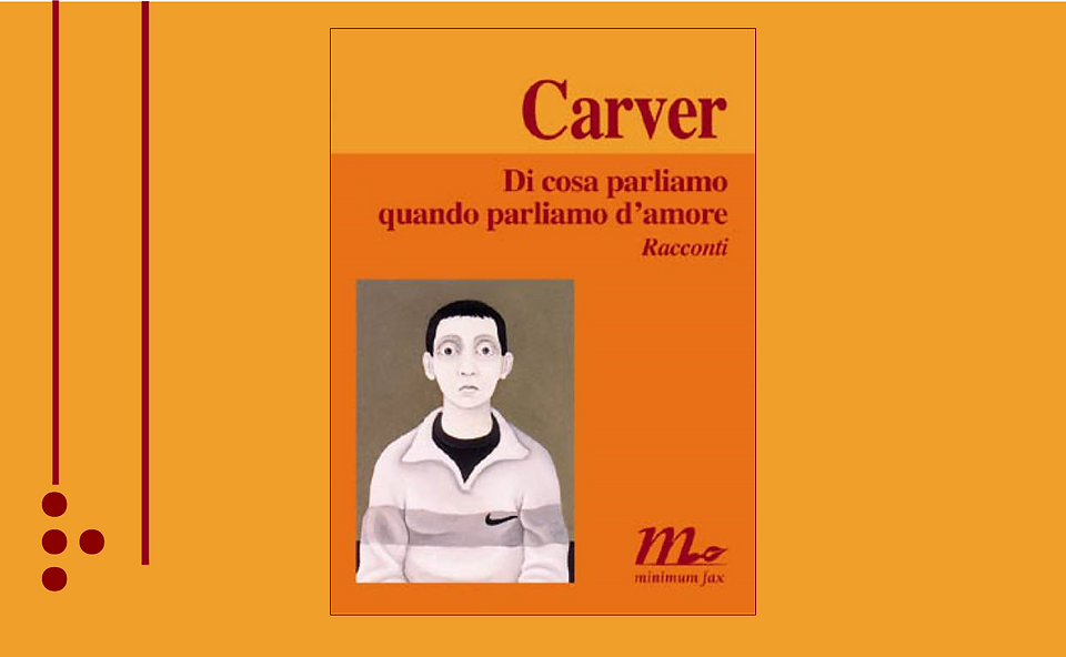 Di cosa parliamo quando parliamo d'amore (Minimum fax)