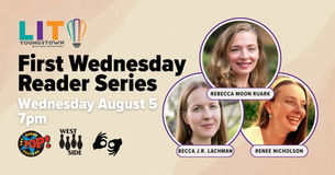 First Wednesday Reader Series: Becca J.R. Lachman, Renée Nicholson & Rebecca Moon Ruark (August 5 Westside Bowl)