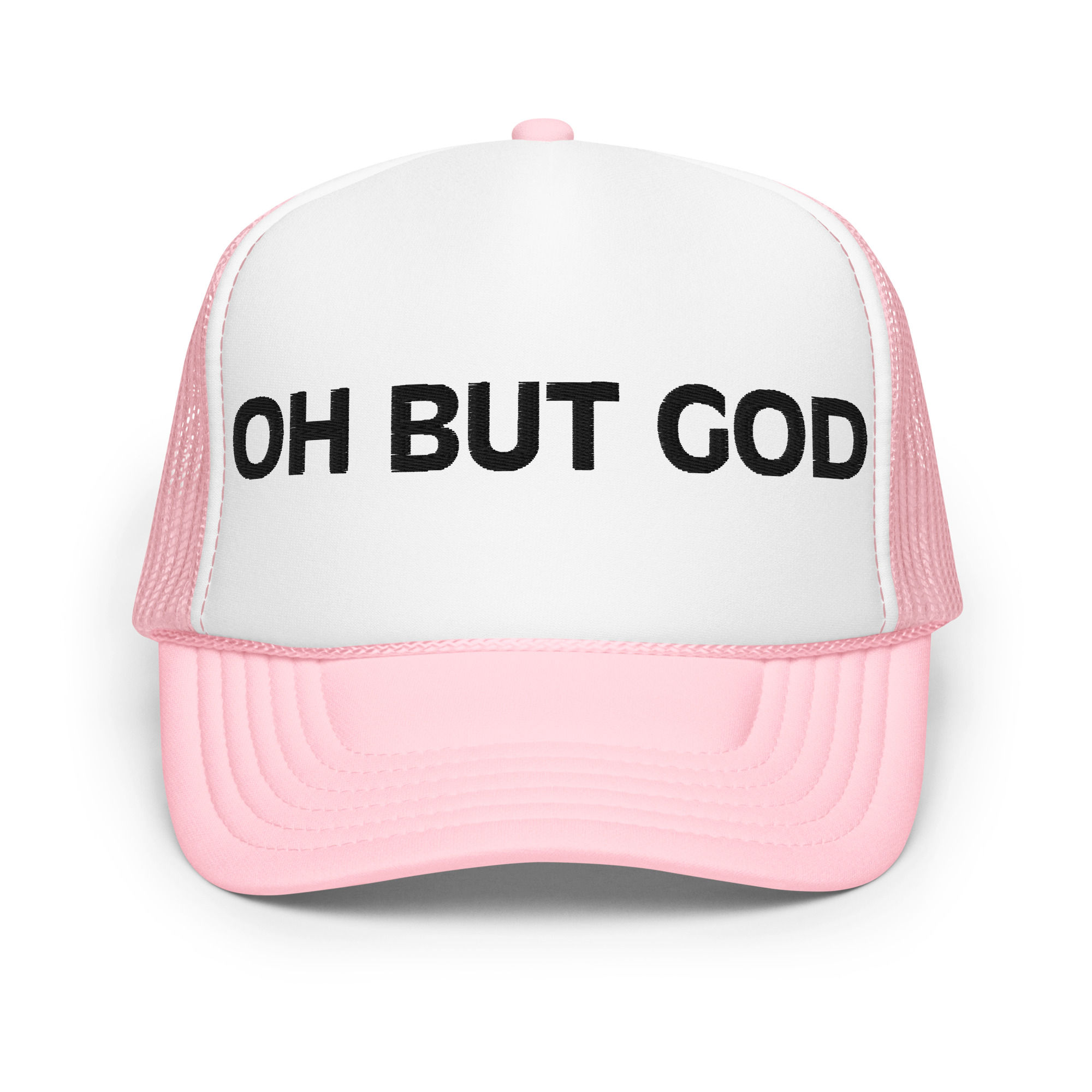 Oh but God Foam trucker Hat