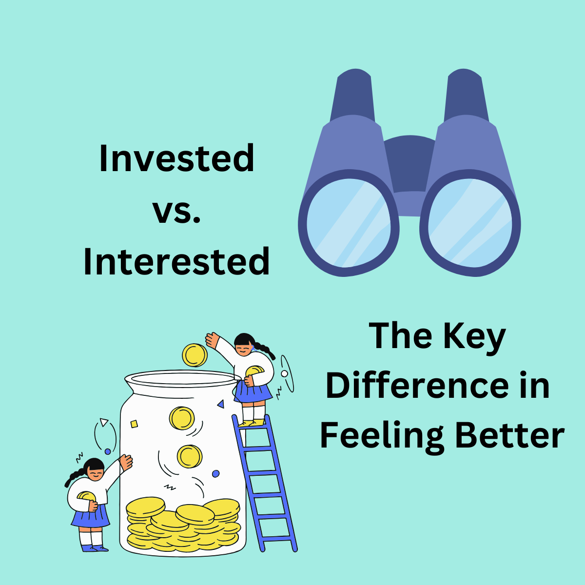 Interested In Something Invested vs. Interested: The Key Difference in Feeling Better