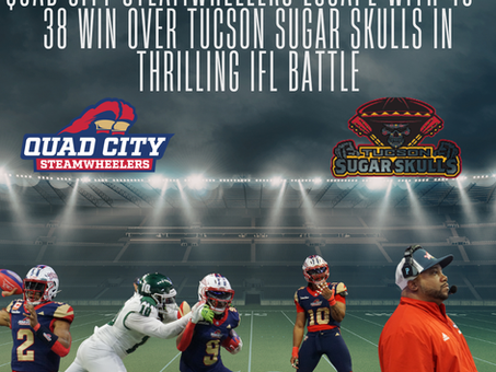 Quad City Steamwheelers Escape With 40–38 Win Over Tucson Sugar Skulls in Thrilling IFL Battle