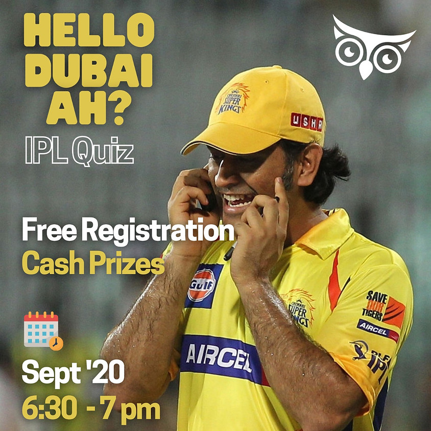 Hello Dubai Ah? (IPL Quiz)