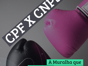 CPF x CNPJ: A Muralha que Protege seu Patrimônio e Constrói o Sucesso do seu Negócio