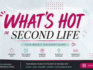 What's HOT in Second Life 📬 Aug 11