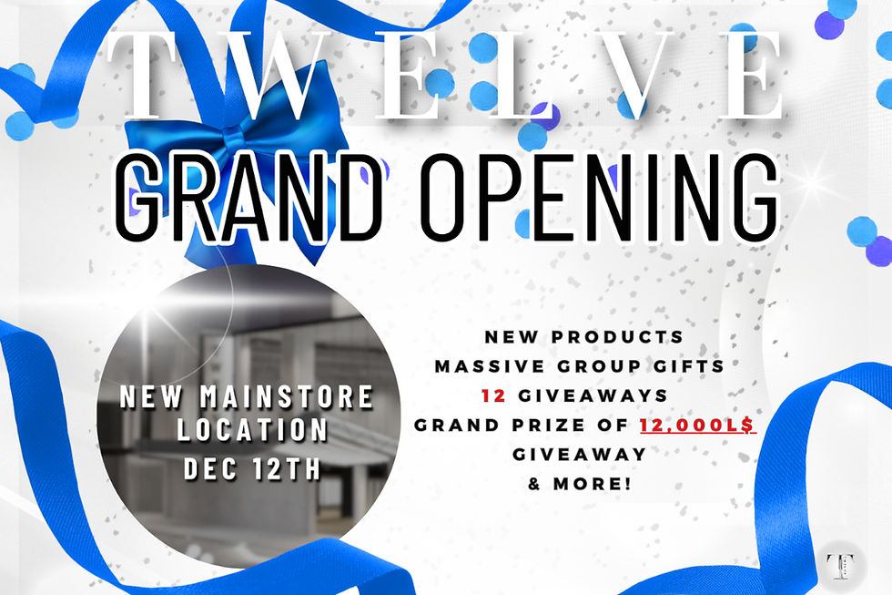 TWELVE Grand Opening!