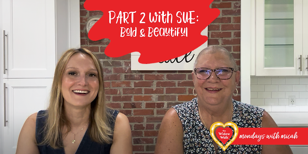 Part 2 with Sue: Bold & Beautiful