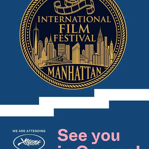 International Film Festival Manhattan Announces New Era of Growth and Industry Advancement