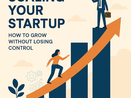 Scaling Your Startup: How to Grow Without Losing Control
