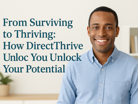 From Surviving to Thriving: How DirectThrive Helps You Unlock Your Potential