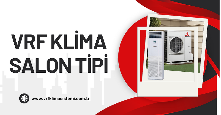 VRF SALON TİPİ KLİMA