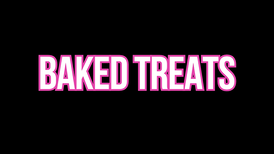 BAKED TREATS