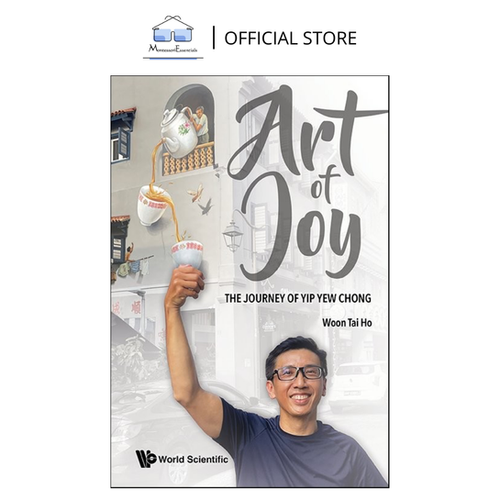 WS Art of Joy The Journey of Yip Yew Chong Biography and Memoirs